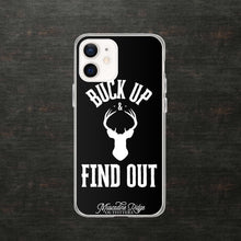 Load image into Gallery viewer, Buck Up and Find Out Clear Case for iPhone® (Black)
