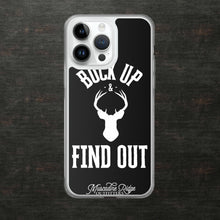 Load image into Gallery viewer, Buck Up and Find Out Clear Case for iPhone® (Black)