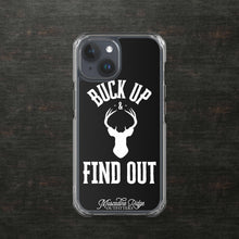 Load image into Gallery viewer, Buck Up and Find Out Clear Case for iPhone® (Black)