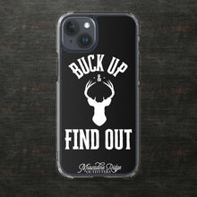 Load image into Gallery viewer, Buck Up and Find Out Clear Case for iPhone® (Black)