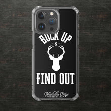 Load image into Gallery viewer, Buck Up and Find Out Clear Case for iPhone® (Black)