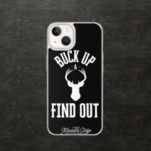 Load image into Gallery viewer, Buck Up and Find Out Clear Case for iPhone® (Black)
